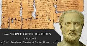 Thucydides: The Great Historian of Ancient Greece (Thucydides, Pt. 1)