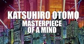 Katsuhiro Otomo - Masterpiece of a Mind