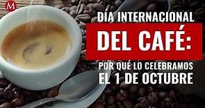 Día Internacional del Café: por qué lo celebramos el 1 de octubre