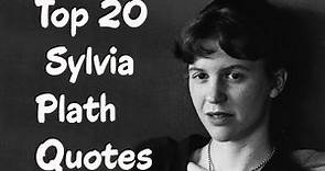 Top 20 Sylvia Plath Quotes - The American poet, short-story writer & novelist