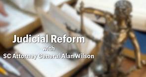 SC AG Alan Wilson Addresses Judicial Reform