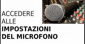 come accedere alle impostazioni del microfono sul computer pc windows 7, 8, 10