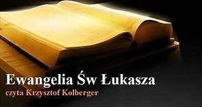 Ewangelia Św Łukasza (Biblia Tysiąclecia) czyta Krzysztof Kolberger