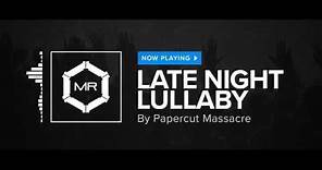 Papercut Massacre - Late Night Lullaby [HD]