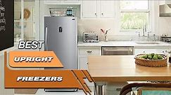 Top 5 Best Upright Freezers in 2023 - Review And Buying Guide