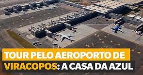 CONHEÇA O AEROPORTO DE VIRACOPOS: Tour completo pelo aeroporto de Campinas, base da Azul