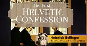 The First Helvetic Confession By Reformer Heinrich Bullinger [Christian Audiobook] | Classics