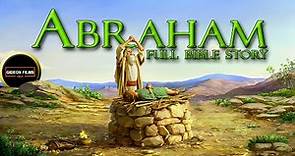 Abraham Full Bible Story | The Complete Story of Abraham: The Father of Nations | Abraham full Movie