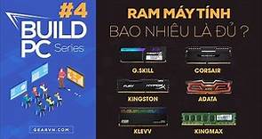 RAM là gì, bao nhiêu RAM là đủ? | GVN BUILD PC #4