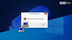 How To Fix PuTTY Fatal Error "Network Error: Connection Timed Out" In Windows
