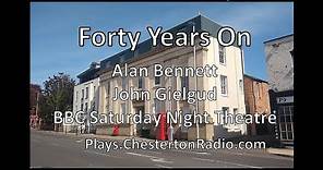 Forty Years On - Alan Bennett - John Gielgud - BBC Saturday Night Theatre