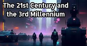 The 21st Century and the 3rd Millennium | Timeline of the 21st century
