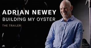 Adrian Newey, Building My Oyster Trailer | Oyster Yachts