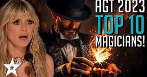 Top Ten BEST MAGICIANS on America's Got Talent 2023!