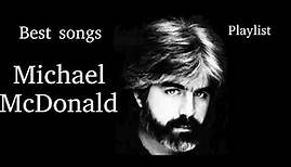 Michael McDonald - Greatest Hits Best Songs Playlist