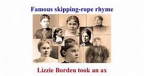 Lizzie Borden took an ax and gave her mother 40 whacks. When she saw what she had done