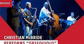 Christian McBride Performs Obsequious