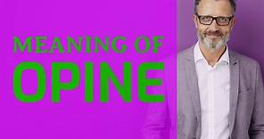 Opine | Meaning of opine