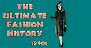THE ULTIMATE FASHION HISTORY: The 1940s