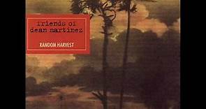 Friends of Dean Martinez - Random Harvest.wmv