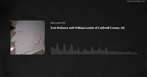 Fort Defiance and William Lenoir of Caldwell County, NC