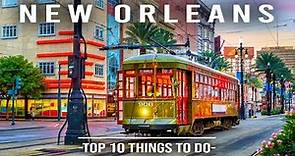 NEW ORLEANS: The Top 10 Things to do