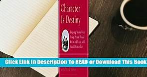 Character Is Destiny: Inspiring Stories Every Young Person Should Know and Every Adult Should