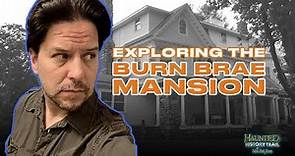 Exploring the Burn Brae Mansion