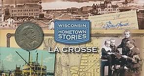 Wisconsin Hometown Stories: La Crosse