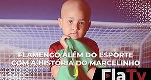 Flamengo Além do Esporte com a História do Marcelinho