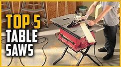 Best Table Saws 2023 | Top 5 Table Saws for the Money