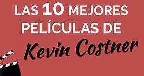 Las 10 mejores películas de KEVIN COSTNER