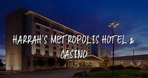 Harrah's Metropolis Hotel & Casino Review - Metropolis , United States of America