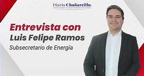 Entrevista con Luis Felipe Ramos - Subsecretario de Energía