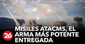 Misiles ATACMS, el arma más potente entregada hasta el momento a Ucrania | #26Global