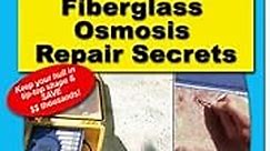 Fiberglass Osmosis Repair Secrets