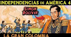 SIMÓN BOLÍVAR - ¿Héroe o Villano? 🌎 Historia de la GRAN COLOMBIA 🌎 Independencias de América 4