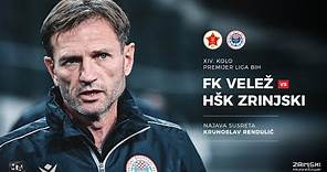 Krunoslav Rendulić | Najava susreta FK Velež - HŠK Zrinjski