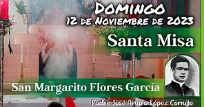 MISA DE HOY domingo 12 de Noviembre 2023 - Padre Arturo Cornejo