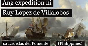 Ang expedition ni Ruy Lopez de Villalobos sa Las islas de Poniente (Philippines)