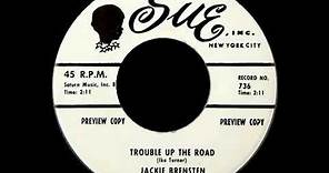Jackie Brenston - Trouble Up The Road
