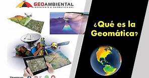 ¿Qué es la Geomática?