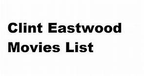 Clint Eastwood Movies List - Total Movies List