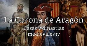CASAS Y DINASTÍAS MEDIEVALES IV - La Corona de ARAGÓN