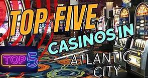 Top 5 Casinos in Atlantic City Revealed! Discover the Ultimate Atlantic City Experience.