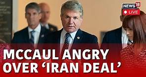 Chairman Michael McCaul LIVE | Chairman Michael McCaul On ‘Iran Deal LIVE | U.S. News LIVE | N18L