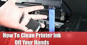 How to Clean Printer Ink Off Your Hands