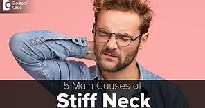 5 Common Causes Of A Stiff Neck : Causes & Symptoms- Dr. Kodlady Surendra Shetty | Doctors' Circle