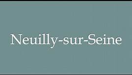 How to Pronounce ''Neuilly-sur-Seine'' Correctly in French