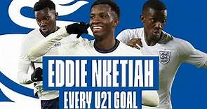 Eddie Nketiah's Record-Breaking U21 Goals | Every Single Goal | England